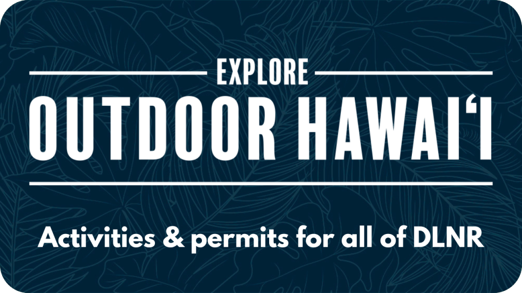 Explore Outdoor Hawaii- Activities and permits for all of DLNR