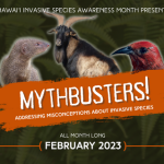 February is Hawaii Invasive Species Awareness Month
