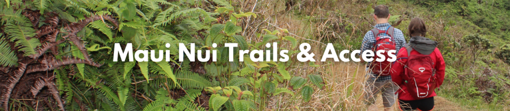 Maui Nui Trails & Access