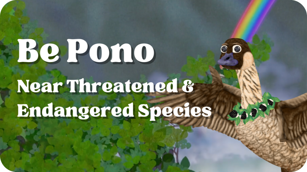 Be Pono Near Threatened and Endangered Species