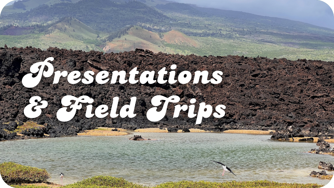 Presentations & Field Trips