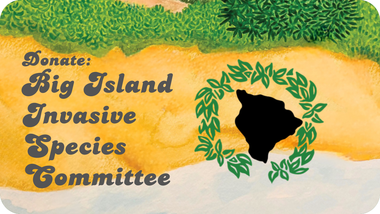 Donate: Big Island Invasive Species Commiitee