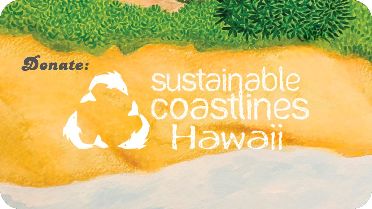 Donate: Sustainable Coastlines Hawaiʻi