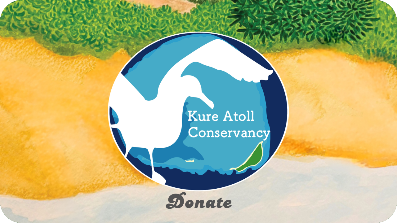 Kure Atoll Conservancy- Donate
